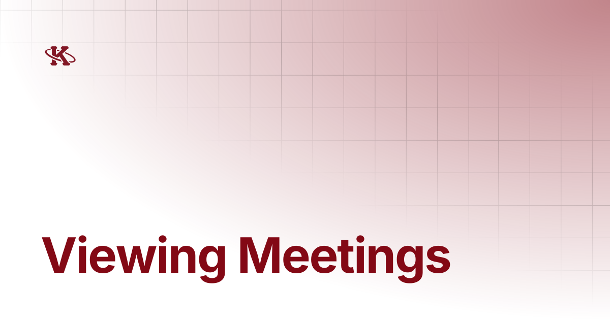 Viewing Meetings | Kappa Loop Docs