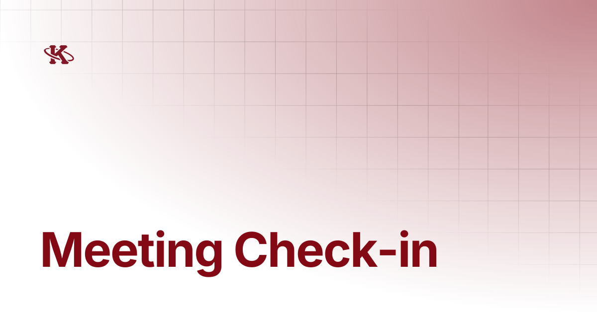 Meeting Check-in | Kappa Loop Docs