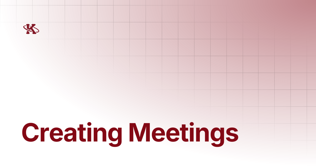 Creating Meetings | Kappa Loop Docs