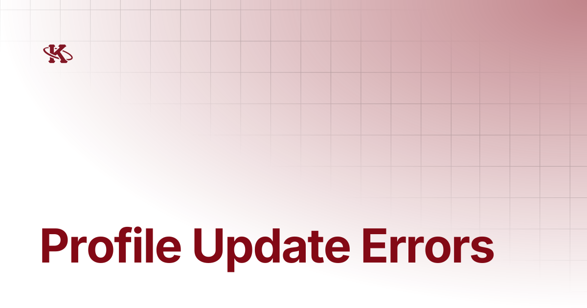 Profile Update Errors | Kappa Loop Docs